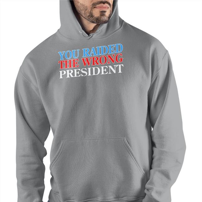 Donaldjtrumpjr You Raided The Wrong President T Shirt Shopdonjr Merch