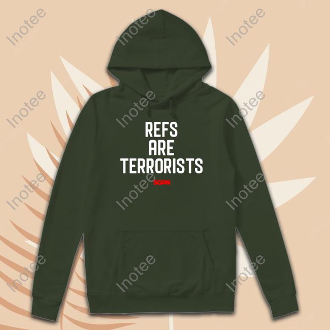 Refs Are Terrorists Long Sleeve Sports Gambling Podcast Refs Are Terrorists Sweatshirt