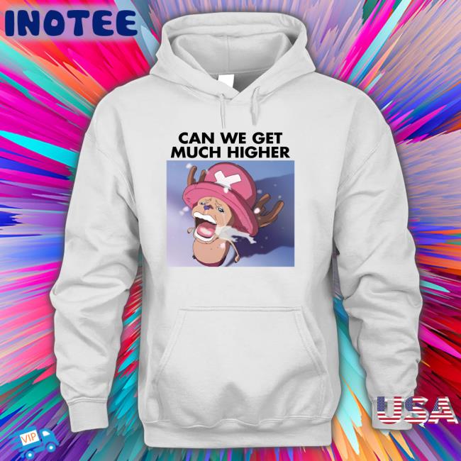 Chopper Crying Can We Get Much Higher Chopper Crying T Shirt