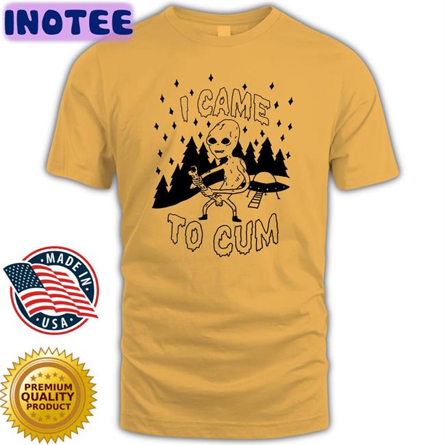 Kassemg I Came To Cum Shirt