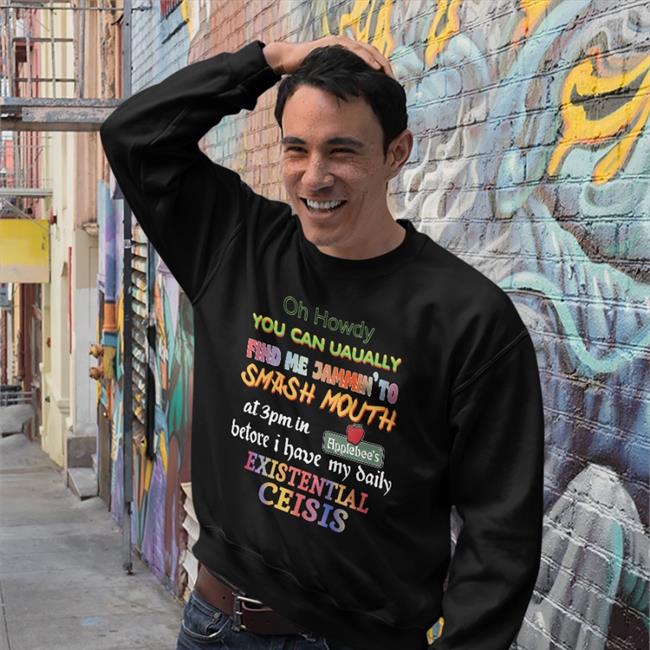 Oh Howdy You Can Uaually Find Me Jammin To Smash Mouth T Shirt Translatedtees