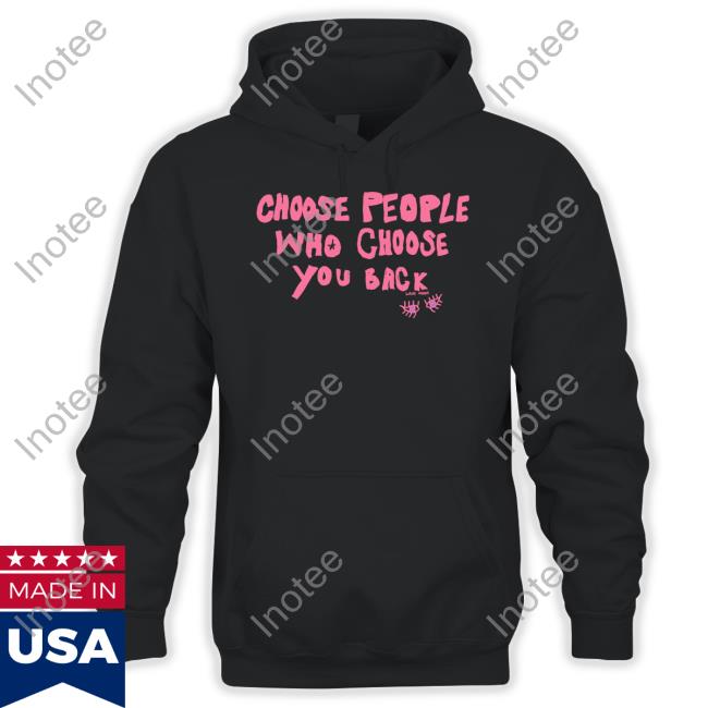 Lane Moore Merch Choose People Who Choose You Back Hooded Sweatshirt Hellolanemoore