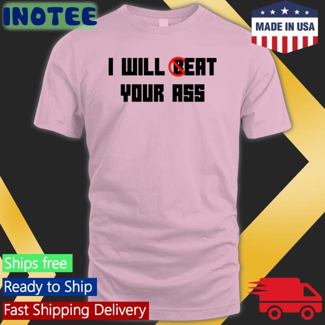 O_Reowoof I Will Eat Your Ass Tank Top I Will Beat Your Ass Shirt