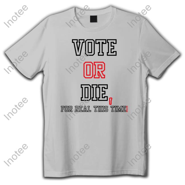 Selena Gomez Wearing Vote Or Die For Real This Time T Shirt