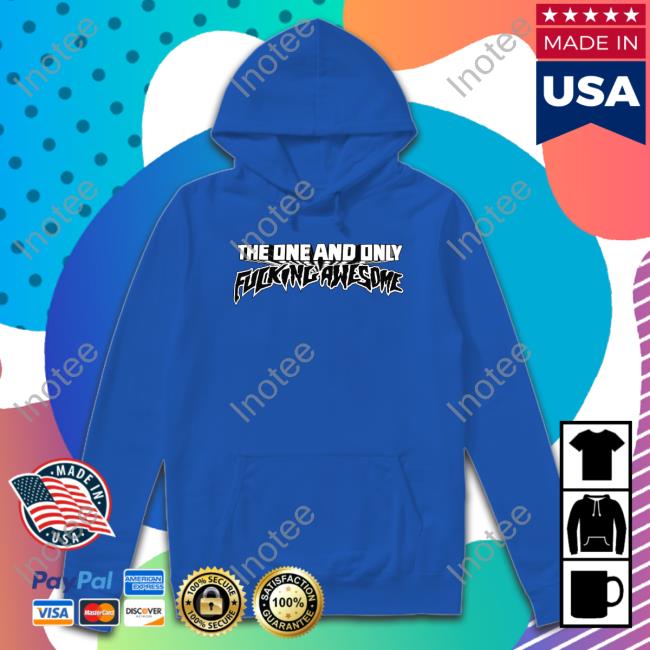 The One And Only Fucking Awesome Sweatshirt