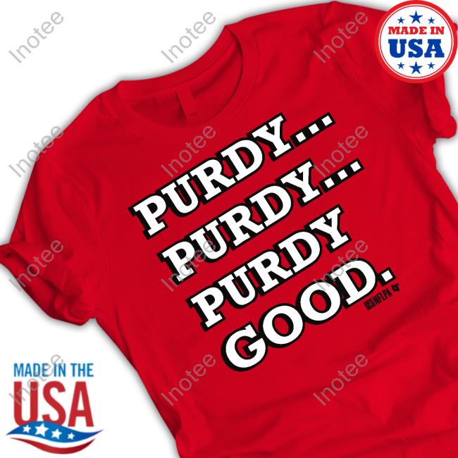 Breaking T Store Brock Purdy Purdy Good T Shirt
