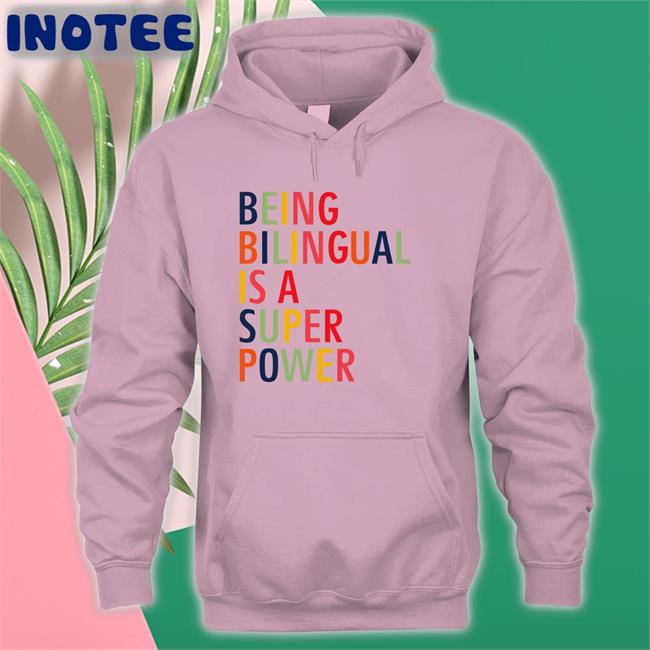 Being Bilingual Is A Super Power Shirts Katietoppel Being Bilingual Is A Super Power Shirts
