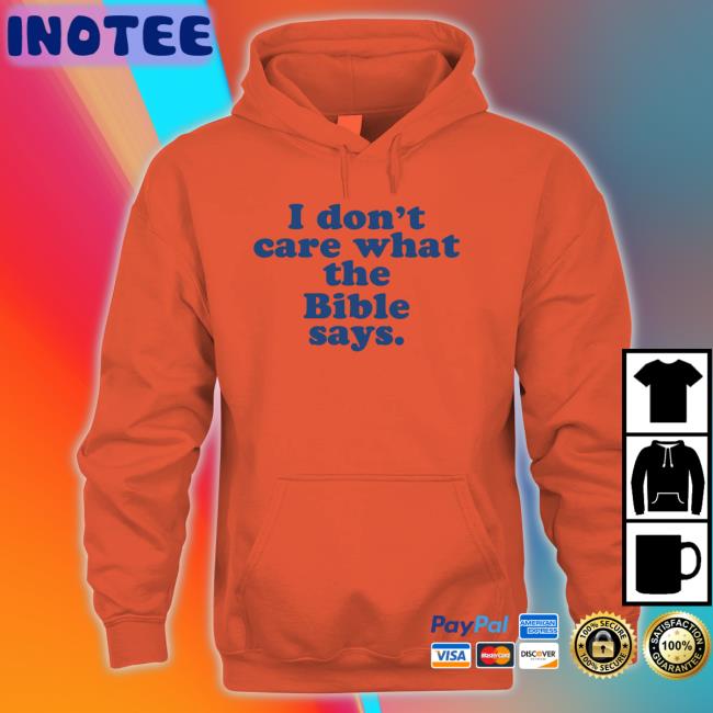 Krista Wears I Don't Care What The Bible Says Hooded Sweatshirt Krittabug