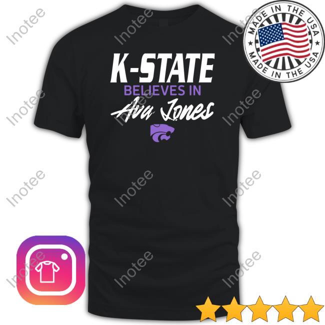 K-State Believes In Ava Lones T Shirt