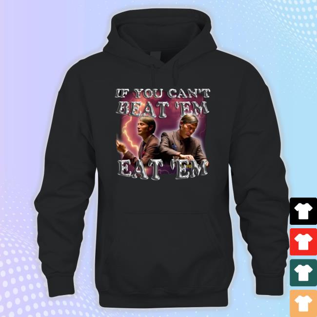 Official If You Can’T Beat ‘Em Eat ‘Em Tee Shirt