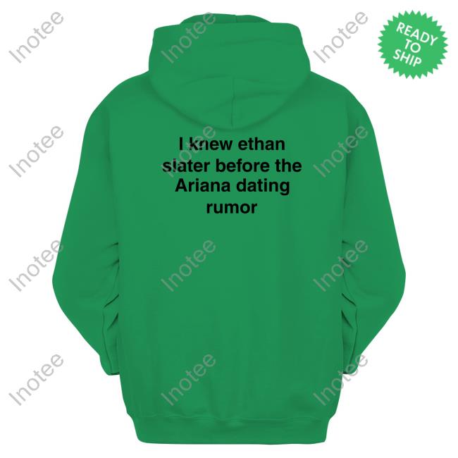 I Knew Ethan Slater Before The Ariana Dating Rumor Classic Shirt