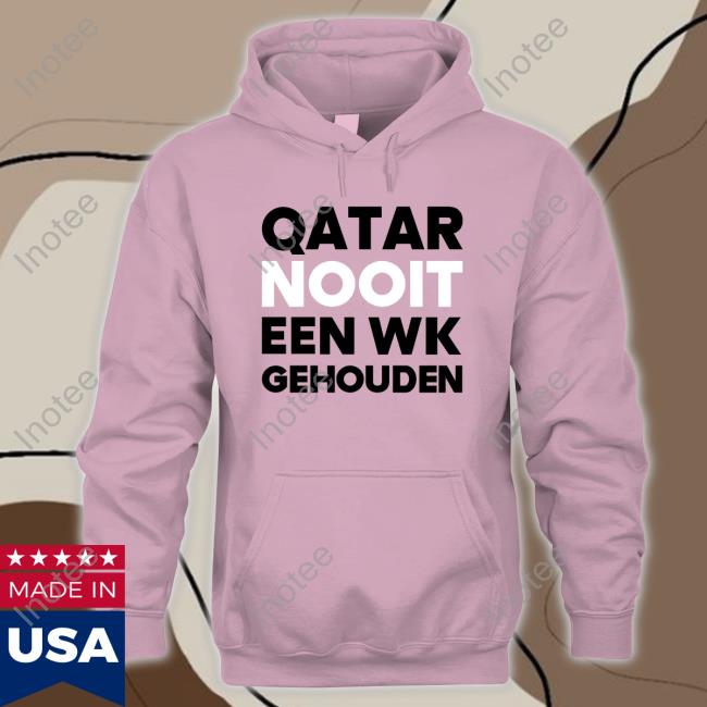Qatar Nooit Een Wk Gehouden New Shirt Robscheepers Qatar Nooit Een Wk Gehouden Shirt Rob Scheepers
