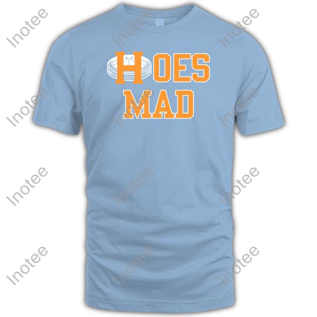 Hoes Mad Long Sleeve T Shirt Houston Astros 2022 Hoes Mad Tee Shirt