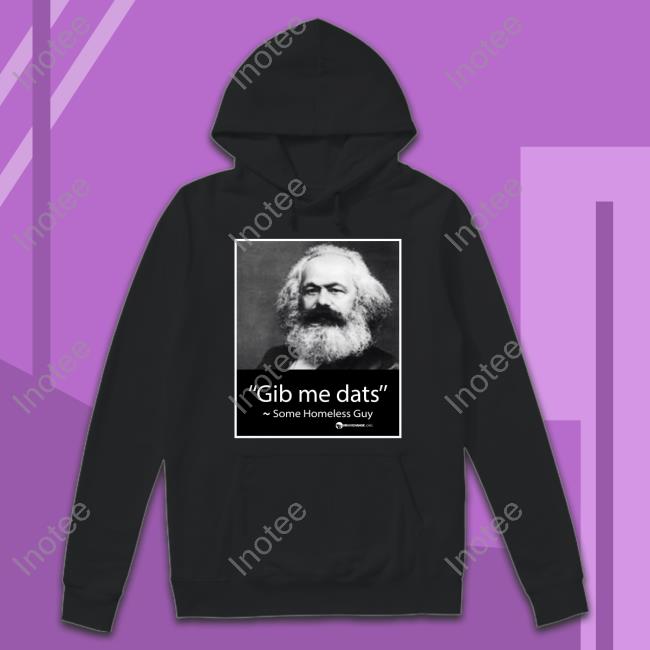 Gib Me Dats Some Homeless Guy Shirt