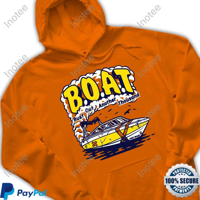 Boat Bust Out Another Thousand Tee Shirt