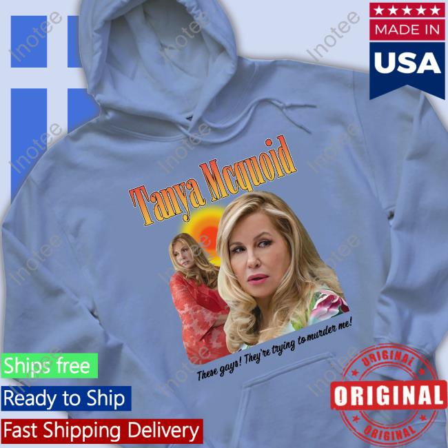 Tanya Mcquoid These Gays They're Trying To Murder Me Long Sleeve Tee