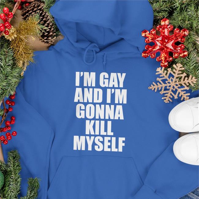 El Pulpo Gayest Man On The Internet I'm Gay And I'm Gonna Kill Myself Shirt