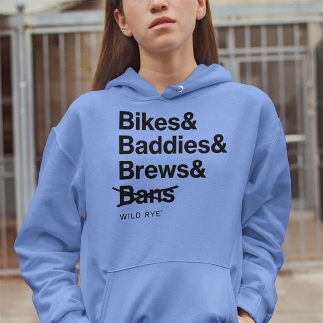 Bikes Baddies Brews And No Bans Shirts