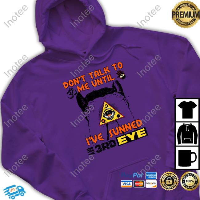 Thegoodshirts Store Don't Talk To Me Until I've Sunned My Third Eye Tee Shirt