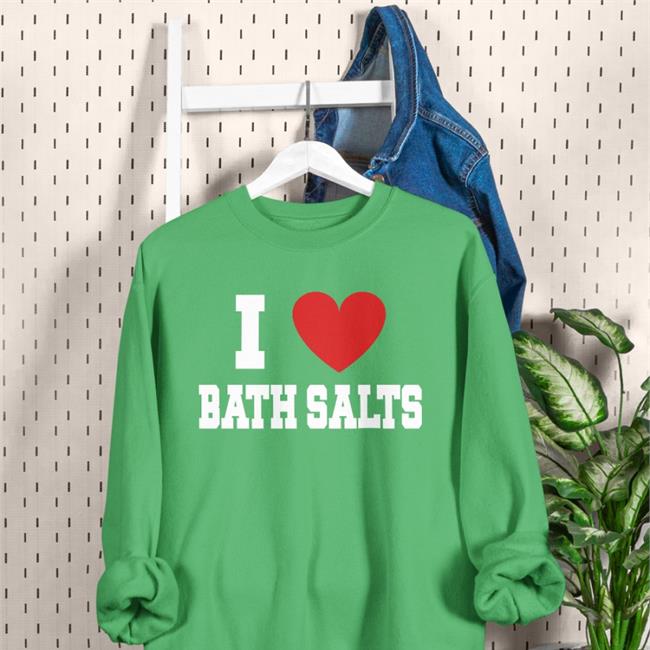 Shirts With Threatening Auras I Love Bath Salts Shirts