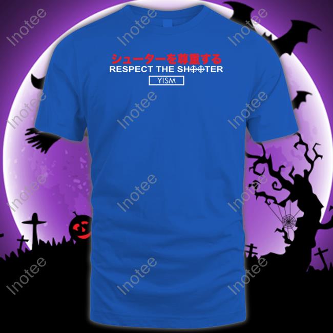 Respect The Shooter Yism Sweatshirt