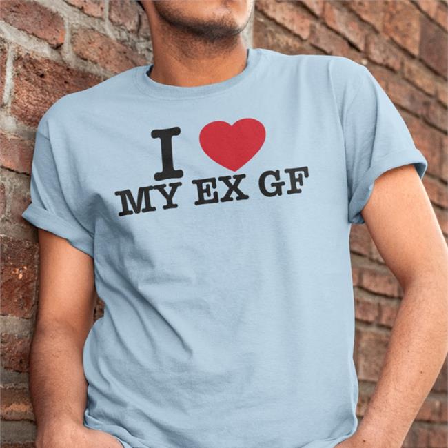 Braydennss Hotwired I Love My Ex Gf Shirt