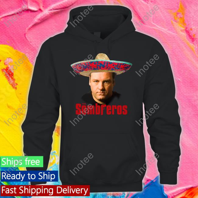 Shitheadsteve Store The Sombreros Shirt