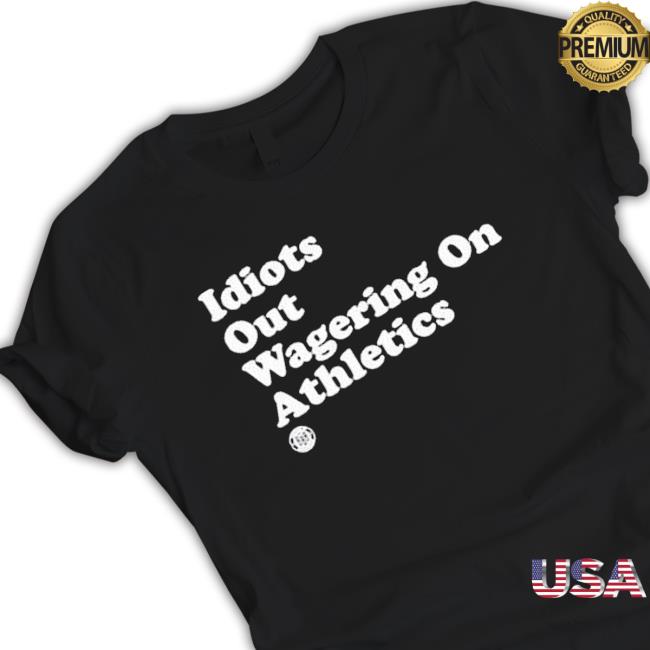 Official Idiots Out Wagering On Athletics Sweater