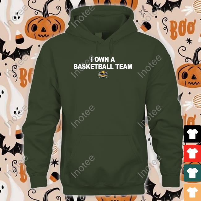 I Own A Basketball Team Killer 3'S Tee Shirt