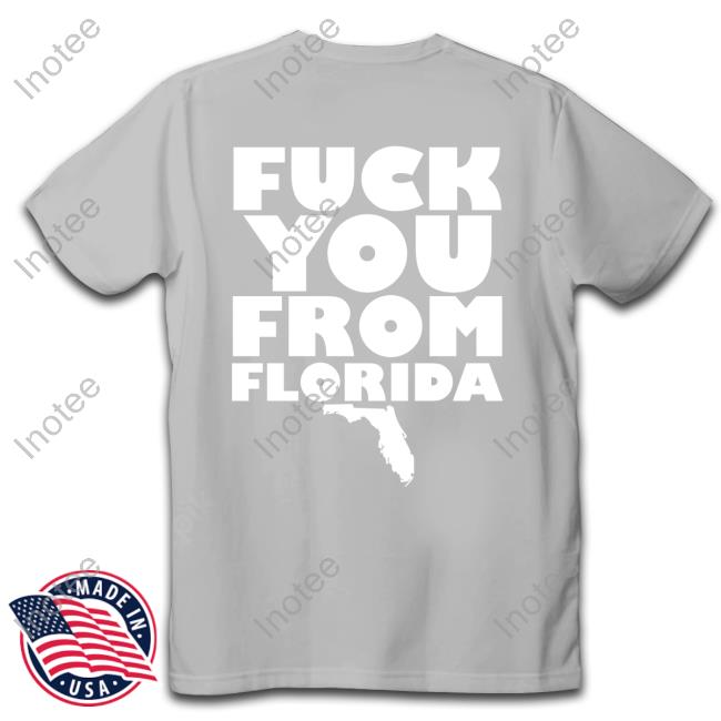 Fuck You From Florida Hooded Sweatshirt Fuck You From Florida Hooded Sweatshirt