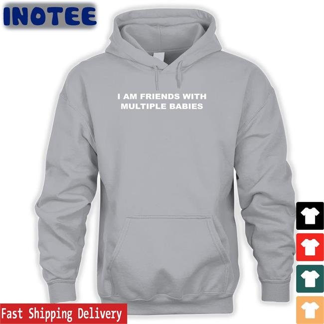 Lucca I Am Friends With Multiple Babies Shirt