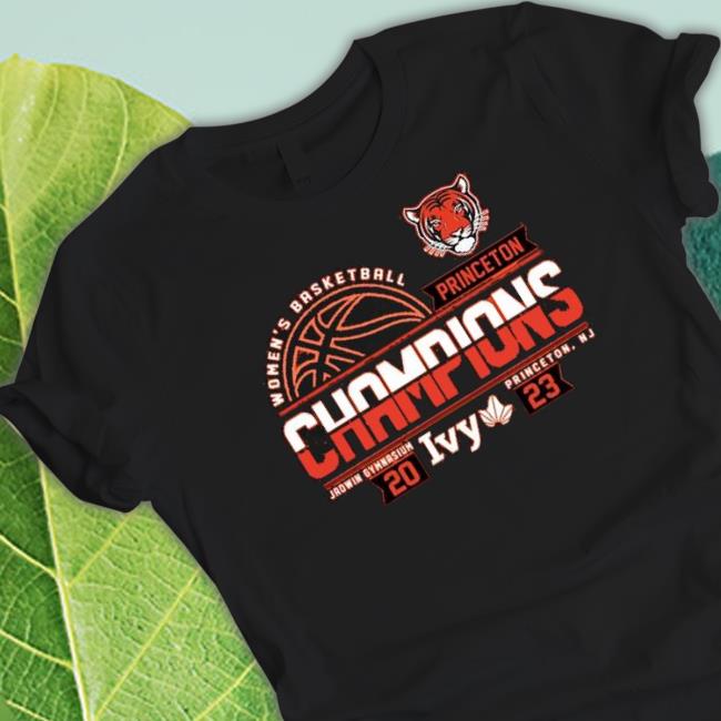 Princeton Tigers 2023 Ivy League Women’S Basketball Conference Tournament Champions shirt