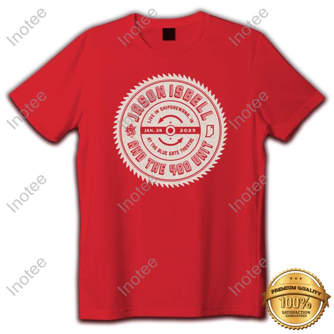 Shows Jason Isbell And The 400 Unit T Shirts Jason Isbell And The 400 Unit Tee Shirt