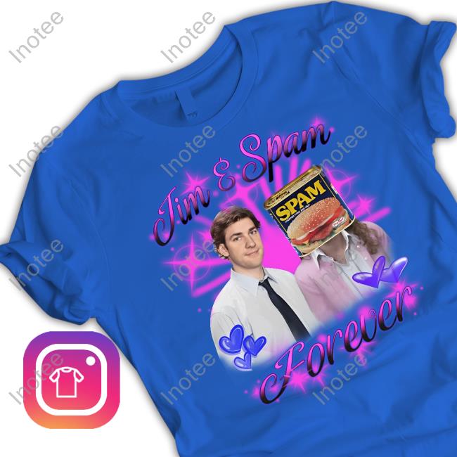 Thegoodshirts Jim And Spam Forever Shirt