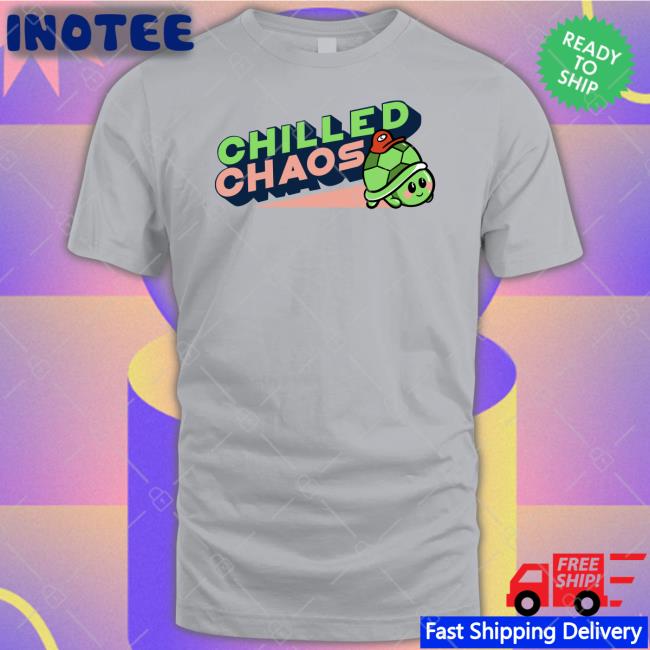 ChilledChaos Store Chilled Chaos Shirt