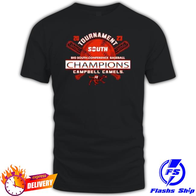 Campbell Fighting Camels 2023 Big South Baseball Conference Tournament Champions shirt