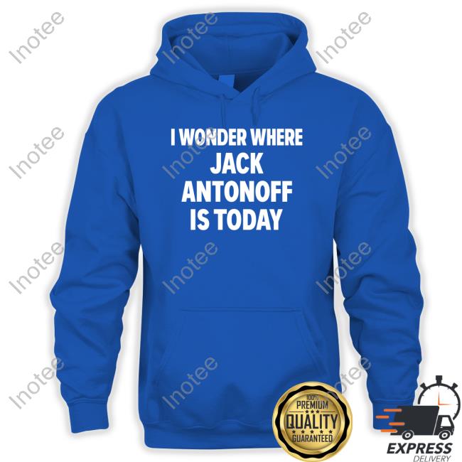 I Wonder Where Jack Antonoff Is Today Hoodie I Wonder Where Jack Antonoff Is Today Shirt Bleachers