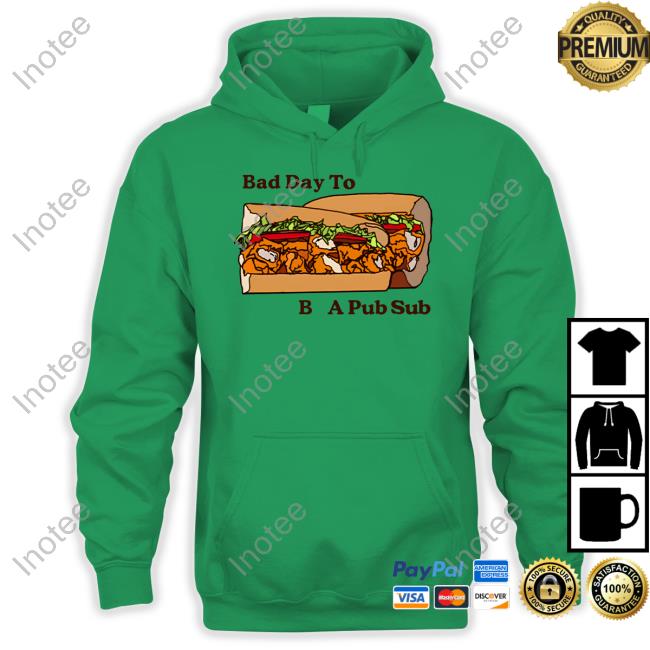 Bad Day To Be A Pub Sub Hoodie