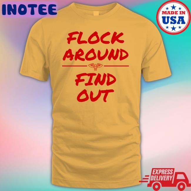Pro Pels Talk Flock Around And Find Out T Shirt New Orleans Pelicans