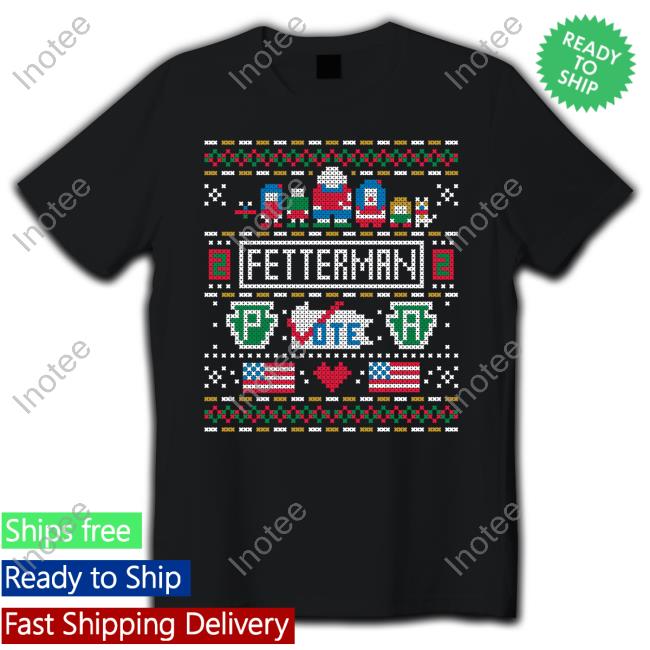 John Fetterman Ugly Shirt