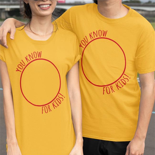 You Know For Kids Shirt Josh Gondelman Sympathetic Inker Store