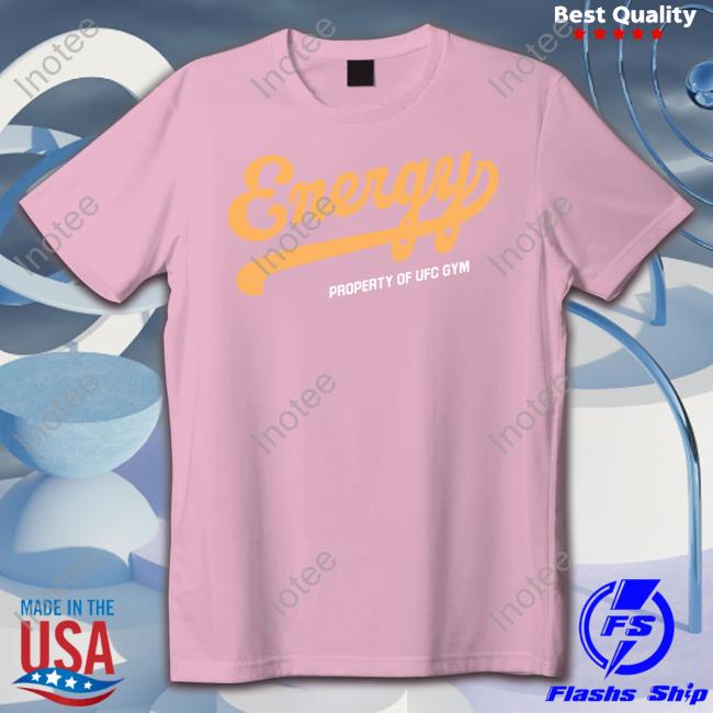 Energy Property Of Ufc Gym T-Shirt