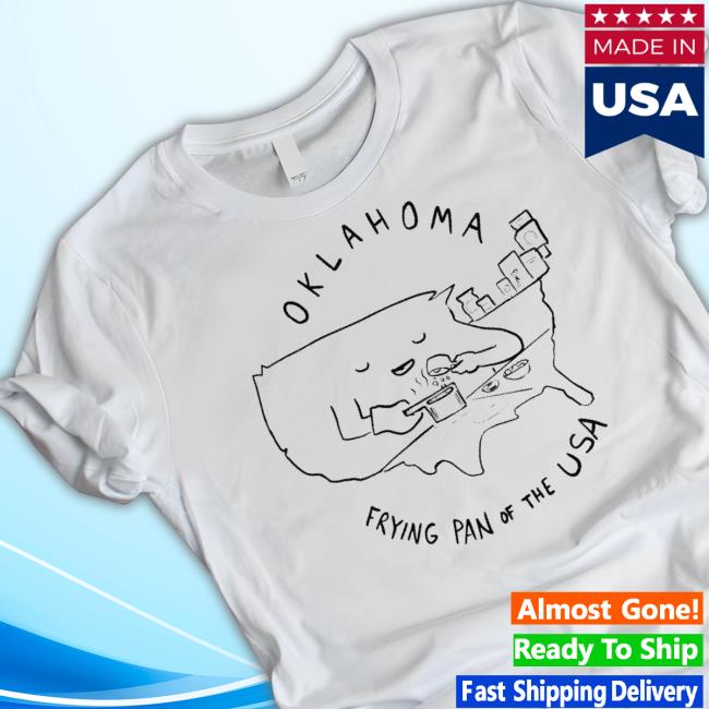 Trending Oklahoma Frying Pan Of The Usa T-Shirt Trending Oklahoma Frying Pan Of The Usa Hoodie Sweatshirt