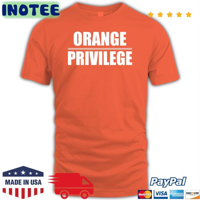 Orange Privilege Shirts