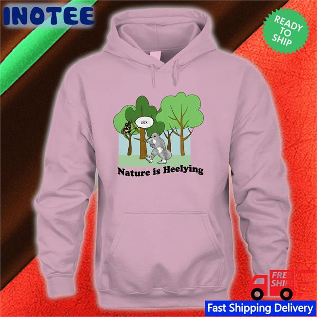 Nature Is Heelying T Shirt Justin