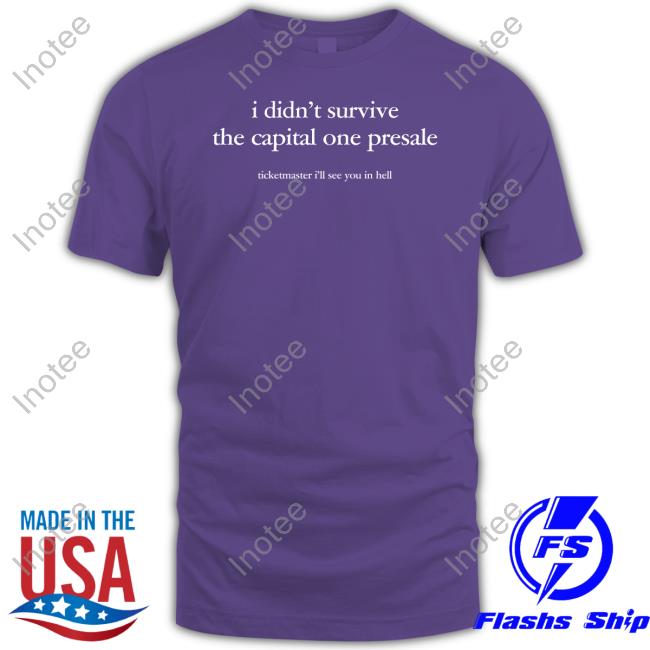 Enerianna I Didn't Survive The Capital One Presale Shirt
