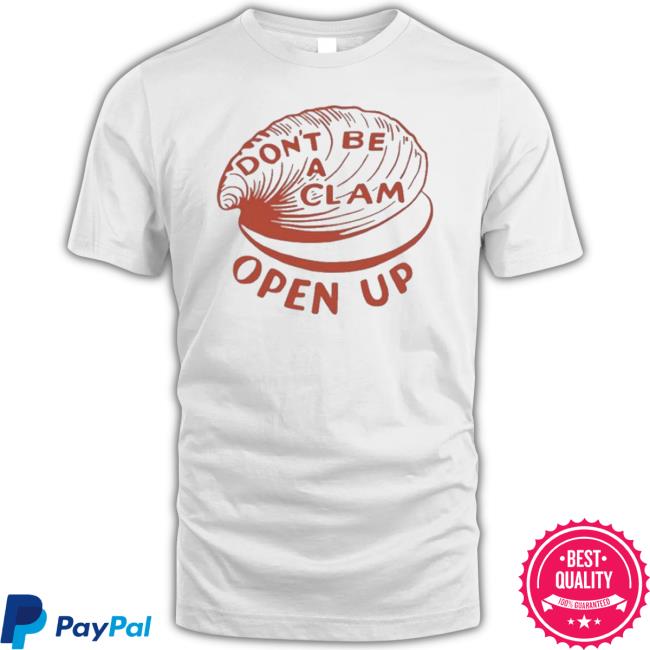 Original Olivia Wilde Wearing Don’T Be A Clam Open Up shirt