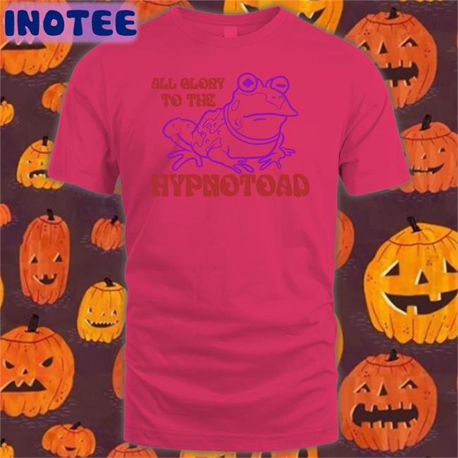Hellshalfacresg Store All Glory To The Hypnotoad Funny T Shirt All Glory To The Hypnotoad Shirts