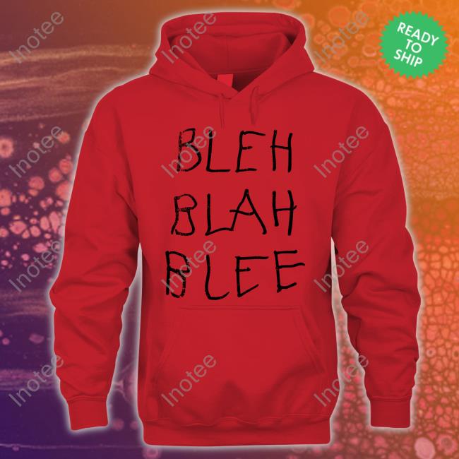 Bleh Blah Blee T-Shirt