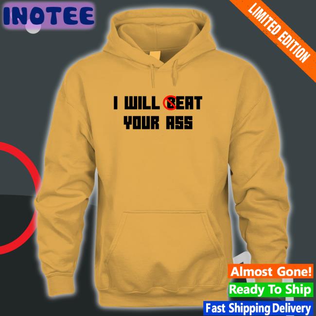 O_Reowoof I Will Eat Your Ass Tank Top I Will Eat Your Ass Hoodie